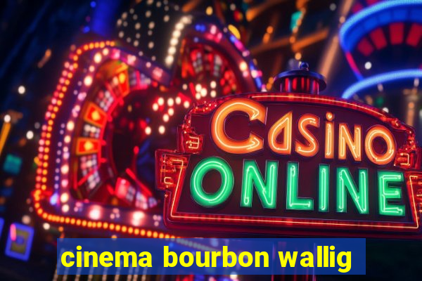 cinema bourbon wallig